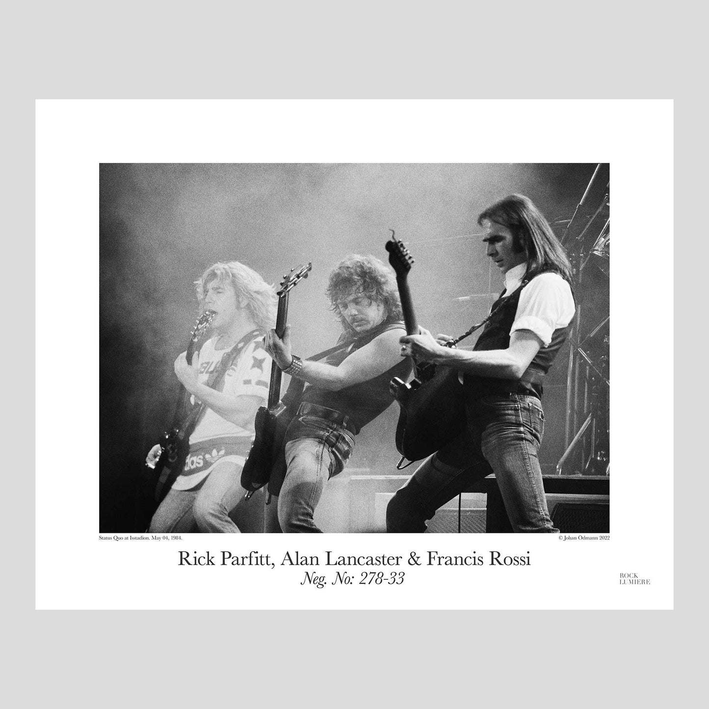 Status Quo with Rick Parfitt, Alan Lancaster & Francis Rossi on stage at Isstadion, Sweden, May 04, 1984. Photography by Johan Ödmann. Rock Lumiere Editions offer beautiful Rock Photography Posters and Limited Edition Fine Art Prints. Choose among unique b/w photographs of legendary artists and bands. Rock, Classic Rock, Swedish Garage Rock, Heavy Metal, NWOBHM, Goth, Pop, Blues, Paisley Underground. Order today. Worldwide shipping.
